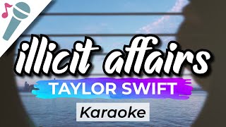 Taylor Swift – illicit affairs  Karaoke Instrumental Acoustic [upl. by Reade496]