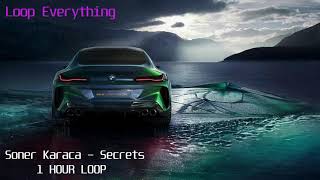 Soner Karaca  Secrets 1 HOUR LOOP [upl. by Werdnael995]