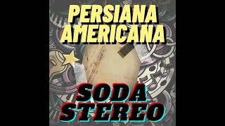 Persiana Americana  Soda Stereo [upl. by Ggerg9]