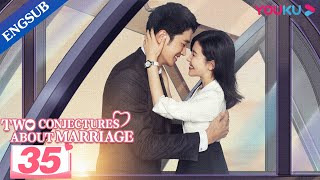 Two Conjectures About Marriage EP35  Love after Marriage  Yang Zishan  Peng Guanying  YOUKU [upl. by Nnaecyoj516]