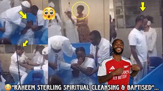 😳Raheem Sterling’s Spiritual Cleansing amp Baptized Before Arsenal DebutRaheem Sterling Arsenal News [upl. by Xed605]