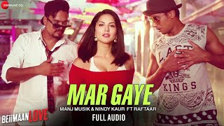 Mar Gaye  Full Audio  Beiimaan Love  Sunny Leone  Manj Musik amp Nindy Kaur ft Raftaar [upl. by Efi]