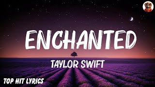 Taylor Swift  Enchanted Lyrics  Hot Lyrics 2024 [upl. by Estis441]