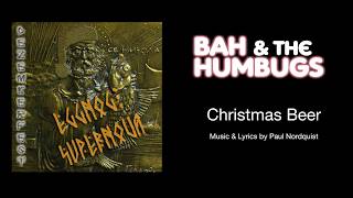 Christmas Beer lyrics video  Bah amp the Humbugs [upl. by Eladnar]