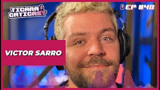 VICTOR SARRO  TICARACATICAST  EP 48 [upl. by Enitsirhk]