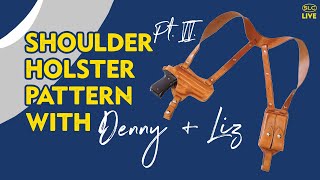 Shoulder Holster Pattern w Denny  Liz Pt II [upl. by Sylvanus800]