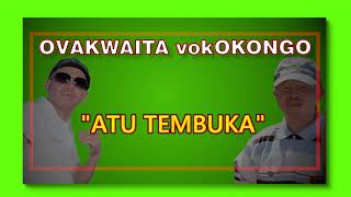 Ovakwaita vokOkongo  Atu Tembuka Audio [upl. by Yren430]