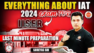 IAT 2024 Exam For IISER 🔥 Last Minute Preparation Strategy amp Mock Test series 🏆 Shreyas Sir [upl. by Anelad]