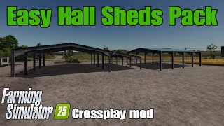 Easy Hall Sheds Pack  FS25 Crossplay mod [upl. by Atilem]