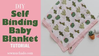 How to Make a Self Binding Baby Blanket [upl. by Ejrog]