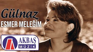 Gülnaz  Esmer Meleğim [upl. by Redan]