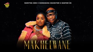 Wanitwa Mos x Nkosazana Daughter amp Master KG  Makhelwane Feat Casswell P [upl. by Searle]