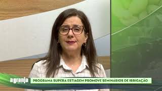 PROGRAMA SUPERA ESTIAGEM PROMOVE SEMINÁRIOS DE IRRIGAÇÃO  A GRANJA NA TV [upl. by Chap330]