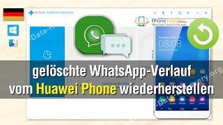 Wie Sie gelöschte WhatsAppVerlauf vom Huawei wiederherstellen [upl. by Euqinomad]