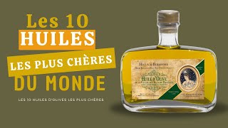 Les 10 huiles dolive les plus chères du monde [upl. by Canfield166]