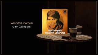 Glen Campbell  Wichita Lineman  Remastered 2001  FLAC File [upl. by Hewes416]