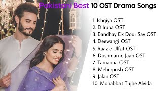 Top 10 Pakistani Drama Ost  Drama Ost Songs  Pakistani Hit Song Jukebox  Latest 2022 amp 2023 Songs [upl. by Yremrej99]