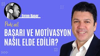 Başarı ve Motivasyon Nasıl Elde Edilir  Evren Başer amp Taner Özdeş [upl. by Krasner]