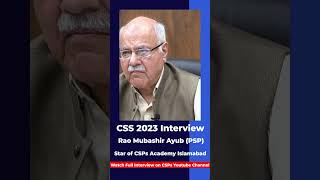 Achieving Excellence CSS2023 Mock Interviews  Rao Mubashir Ayub  PSP [upl. by Tullius]