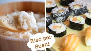 RISO PER SUSHI regole per prepararlo perfettamente [upl. by Oker]