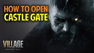 Find a way to Open the Castle Gate  Resident Evil 8 Village Guide [upl. by Neall]