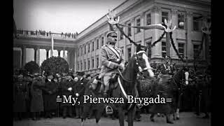 Polish Legionary Song “My Pierwsza Brygada” Rare Version [upl. by Humfried]