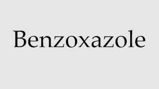 How to Pronounce Benzoxazole [upl. by Ado]