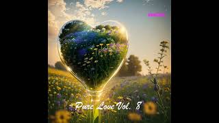 Pure Love Vol 8  639hz Solfeggio Frequency  Healing Relationships [upl. by Brenk868]