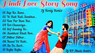 Hindi Love Story Song Dj Ronty RemixTop 10 Pic Love Story song Dj RP Music Sentre [upl. by Francine115]