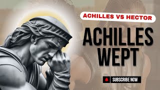 ACHILLES WEPT – Achilles vs Hector [upl. by Yolanthe985]