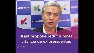 José Antonio Kast propone reducir renta vitalicia de ex presidentes [upl. by Ahcas]