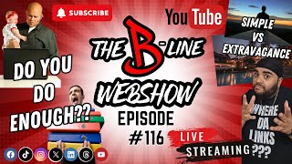 THE BLINE WEBSHOW EPISODE 116 DO YOU DO ENOUGH [upl. by Hgielrahc]