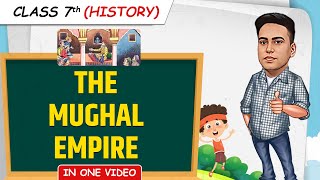 The Mughal Empire  Full Chapter in 1 Video  Class 7th SST  Junoon Batch [upl. by Saraann638]