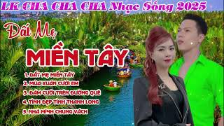 LK Cha Cha Cha 2025  Đất Mẹ Miền Tây  Vũ Duy Long amp Diễm Trang  LK Dân Ca Cha Cha Cha 2025 [upl. by Cammy]