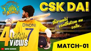 CSK Da  Match 1  Mini Series episode 1  Thirumbi Vandhutomnu Sollu  Madrasi  Galatta Guru [upl. by Lynna610]