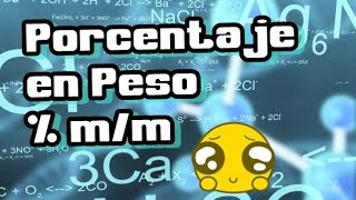 PORCENTAJE EN PESO  PORCENTAJE EN MASA  Ejercicios Resueltos  QUIMICA [upl. by Bagger878]