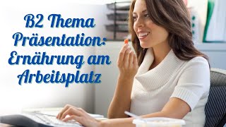 B2 Mündliche Prüfung  ERNÄHRUNG AM ARBEITSPLATZ I Deutsch lernen I Germana Începători [upl. by Figueroa]