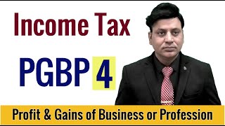 PGBP Income Tax Profit amp Gains of Business or Profession Lecture 4 I CA I CMA I CS I Tax Prof [upl. by Pease]