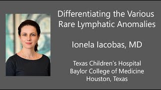 Differentiating the Various Rare Lymphatic Anomalies [upl. by Jacky]