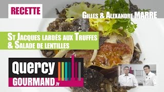 Recette  Noix de St Jacques lardés aux truffes et salade de lentilles  quercygourmandtv [upl. by Jojo]