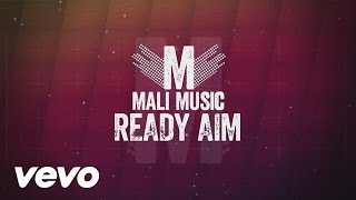 Mali Music  Ready Aim Lyric Video [upl. by Greenland]