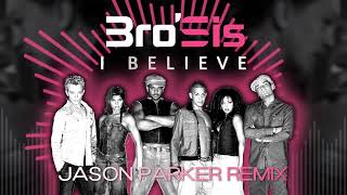 BroSis  I Believe Jason Parker Remix 2000s german [upl. by Nahallac]