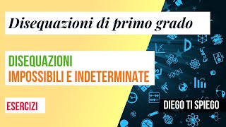 DISEQUAZIONI DI PRIMO GRADO IMPOSSIBILI E INDETERMINATE [upl. by Hermia]