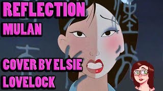 Reflection  Disneys Mulan  cover by Elsie Lovelock [upl. by Aicnetroh]