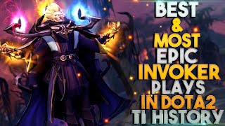 BEST amp MOST EPIC Invoker Plays in Dota 2 TI History [upl. by Elyssa]