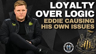 EDDIE HOWES LOYALTY OVER LOGIC  Is the Newcastle manager causing his own downfall [upl. by Tillie]