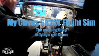 My Cirrus SR22T Flight SimThe next best thing to flying a real Cirrus [upl. by Tyree655]