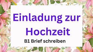 Einladung zur Hochzeit B1 Brief schreiben [upl. by Collyer]