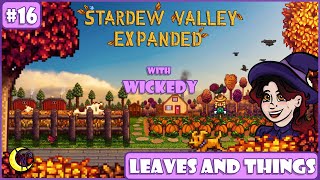 Leaves and Things  Stardew Valley Expanded Mod with Wickedy 16 [upl. by Schott652]