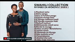 NYIMBO ZA WOKOVU COLLECTION 2023  Papi Clever amp Dorcas ft Merci Pianist Swahili [upl. by Eux]